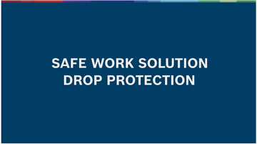 SAFE WORK SOLUTION DROP PROTECTION