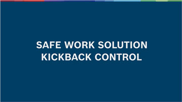 SAFE WORK SOLUTION KICKBACK CONTROL